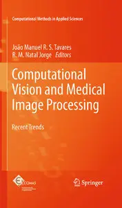 Computational Vision and Medical Image Processing: Recent Trends (repost)