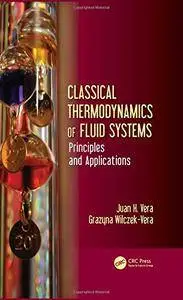 Classical Thermodynamics of Fluid Systems: Principles and Applications