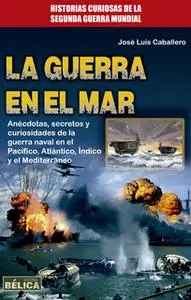 «La guerra en el mar» by José Luis Caballero