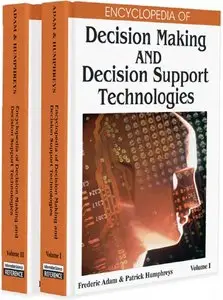 Encyclopedia of Decision Making and Decision Support Technologies [Repost]
