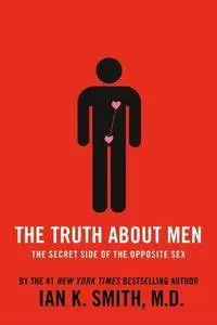 The Truth About Men: The Secret Side of the Opposite Sex (Repost)