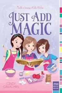 «Just Add Magic» by Cindy Callaghan