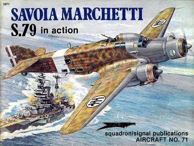 Savoia Marchetti S.79 in action - Aircraft Number 71 (Squadron/Signal Publications 1071)