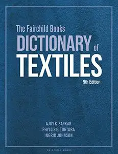 The Fairchild Books Dictionary of Textiles, 9th Edition