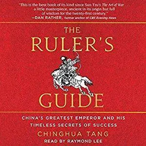 The Ruler's Guide: China's Greatest Emperor and His Timeless Secrets of Success [Audiobook]