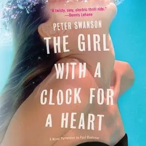 «The Girl with a Clock for a Heart» by Peter Swanson