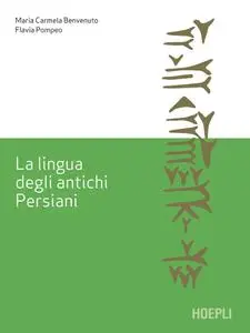 Maria Carmela Benvenuto, Flavia Pompeo - La lingua degli antichi Persiani