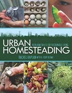 Urban Homesteading: Heirloom Skills for Sustainable Living [Repost]