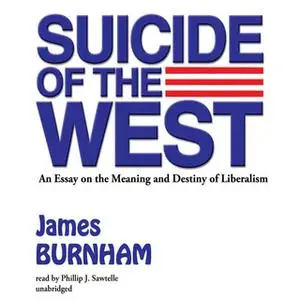 «Suicide of the West» by James Burnham