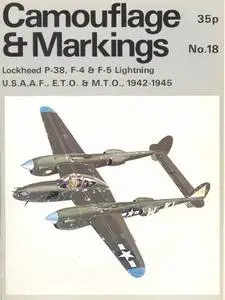 Lockheed P-38, F-4 & F-5 Lightning U.S.A.A.F., E.T.O. & M.T.O., 1942-1945 (Camouflage & Markings Number 18)