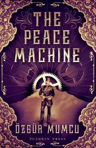 «The Peace Machine» by Özgür Mumcu