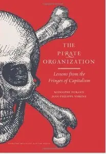 The Pirate Organization: Lessons from the Fringes of Capitalism (repost)
