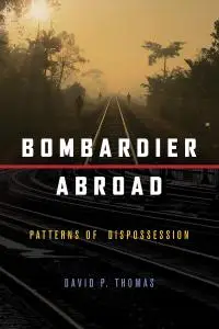 Bombardier Abroad: Patterns of Dispossession