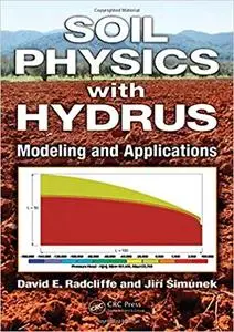Soil Physics with HYDRUS: Modeling and Applications