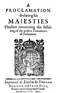 «A Proclamation Declaring His Maiesties Pleasure Concerning the Dissoluing of the Present Conuention of Parliament» by K