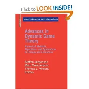 "Advances in Dynamic Game Theory: Numerical Methods, Algorithms, and Applications to Ecology and Economics" (Repost)