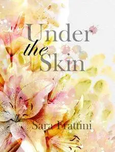 Sara Frattini - Under the Skin