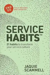 Service Habits: 21 Habits to Transform Your Service Culture