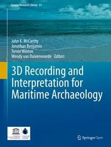 3D Recording and Interpretation for Maritime Archaeology (Repost)