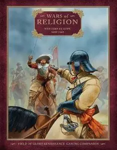 Wars of Religion: Western Europe 1610-1660 (Osprey Field of Glory Renaissance 01)