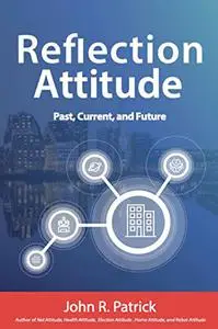 Reflection Attitude: Past, Present, and Future (It's All About Attitude)