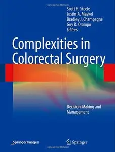 Complexities in Colorectal Surgery: Decision-Making and Management