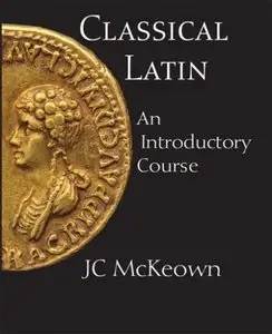 Classical Latin: An Introductory Course (repost)