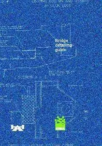 Bridge Detailing Guide (Repost)