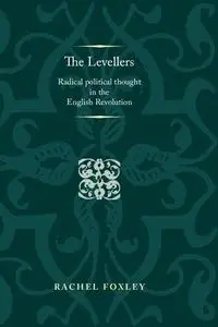 The Levellers: Radical Political Thought in the English Revolution