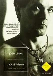 John Leake - Jack all'inferno. La doppia vita di un serial killer