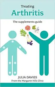 Treating Arthritis: The Supplements Guide