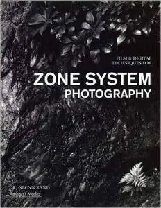 Glenn Rand - Film & Digital Techniques for Zone System Photography [Repost]