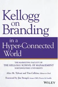 Kellogg on Branding in a Hyper-Connected World