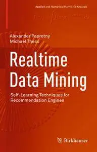 Realtime Data Mining: Self-Learning Techniques for Recommendation Engines