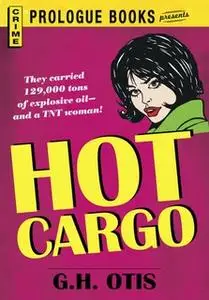 «Hot Cargo» by G.H. Otis