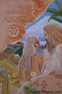 The White Indians of Nivaria; The Untold Story of the Last Stone-Age Indo-European Tribes