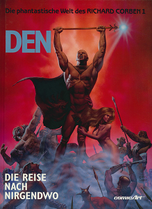 Die Phantastische Welt des Richard Corben - Band 1 - Den 1 - Die Reise nach Nirgendwo