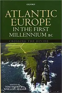 Atlantic Europe in the First Millenium BC: Crossing the Divide