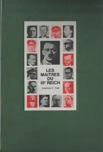 Fest Joachim C., "Les maîtres du IIIe Reich. Figures d'un régime totalitaire"