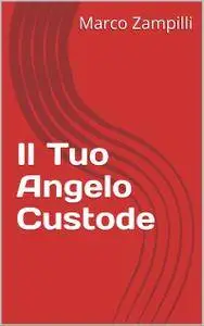 Marco Zampilli - Il tuo angelo custode