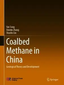 Coalbed Methane in China: Geological Theory and Development (Repost)