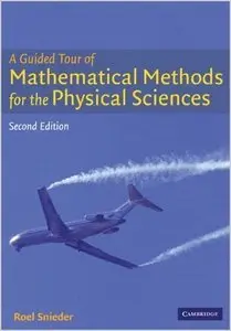 A Guided Tour of Mathematical Methods: For the Physical Sciences, 2 edition (repost)