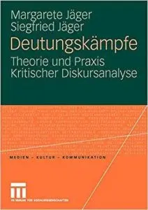 Deutungskämpfe: Theorie und Praxis Kritischer Diskursanalyse (Repost)