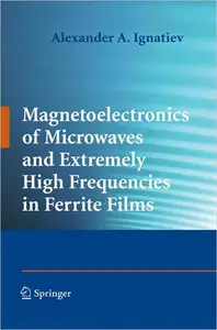 Magnetoelectronics of Microwaves and Extremely High Frequencies in Ferrite Films