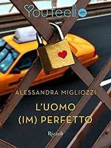 Alessandra Migliozzi - L'uomo (im)perfetto