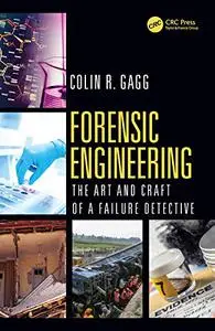 Forensic Engineering:: The Art and Craft of A Failure Detective (Repost)