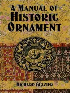 A Manual of Historic Ornament