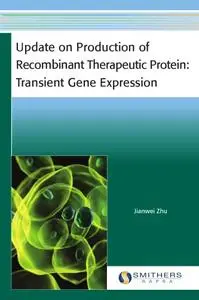 Update on Production of Recombinant Therapeutic Protein: Transient Gene Expression (Repost)