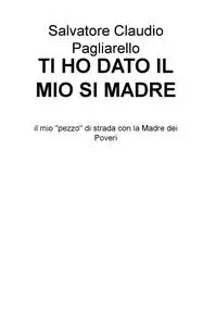 TI HO DATO IL MIO SI MADRE