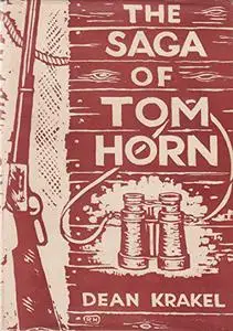 The Saga of Tom Horn: The Story of a Cattlemen's War
